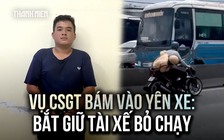 Lời khai của nam thanh niên bỏ chạy khi CSGT bám vào yên xe