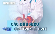 Các dấu hiệu của thận khỏe mạnh