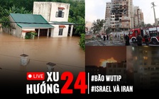 Xu Hướng 24: Di tản người dân trong đêm do lũ lụt | Israel bất ngờ tấn công Iran