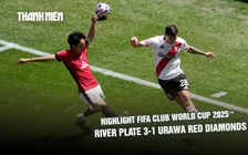Highlight River Plate 3-1 Urawa Red Diamonds: 3 điểm nhẹ nhàng | FIFA Club World Cup 2025™