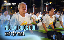 Từ giường bệnh đến thảm tập yoga: Hành trình ‘hồi sinh’ của bệnh nhân ung thư