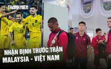 Nhận định trận Việt Nam - Malaysia: Thử thách cho HLV Kim Sang-sik trước dàn cầu thủ nhập tịch