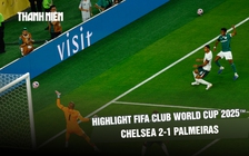 Highlight Chelsea 2-1 Palmeiras: 'Tiểu Messi' xuất sắc nhưng chưa đủ | Tứ kết FIFA Club World Cup 2025™ 