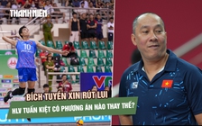Bóng chuyền nữ Việt Nam sẽ có phương án nào để thay thế Bích Tuyền tại giải thế giới