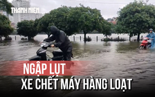 Hà Nội ngập lụt trên diện rộng, hàng loạt xe chết máy