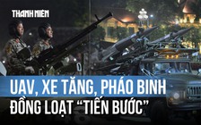 Xe tăng, pháo binh, UAV đồng loạt 'tiến bước' trong lễ sơ duyệt diễu binh A80