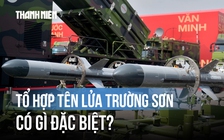 Tổ hợp tên lửa Trường Sơn: Nòng cốt của hệ thống phòng thủ biển đảo Việt Nam