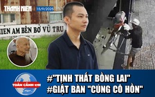 Toàn cảnh 17h: Cập nhật vụ giả sư lừa đảo ở Tịnh thất Bồng Lai | Bắt khẩn cấp nhóm cướp giật đồ cúng