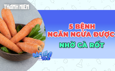 Cà rốt giúp ngăn ngừa 5 bệnh này