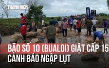 Bão số 10 (Bualoi) giảm tốc nhưng vẫn nguy hiểm, cảnh báo lũ trên các sông