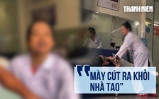 Xôn xao clip chủ phòng khám nha khoa hành hung khách hàng