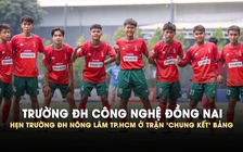 Lập Poker, tiền đạo Trường ĐH Công nghệ Đồng Nai vẫn lo 'chung kết' bảng