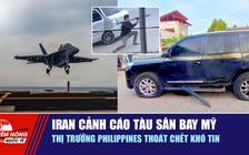 Tiêu điểm quốc tế 27.1: Iran cảnh cáo tàu sân bay Mỹ | Thị trưởng Philippines thoát chết khó tin