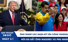 Xem nhanh 20h ngày 3.1: Ông Trump xác nhận Mỹ tấn công Venezuela, nói đã bắt ông Maduro và phu nhân