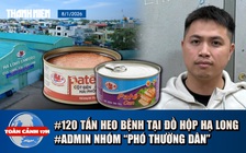 Toàn cảnh 17h: Công ty Đồ hộp Hạ Long giải trình vụ 120 tấn heo bệnh | Công ‘hàu’ vừa bị bắt là ai?