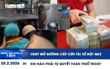 Xem nhanh 12h: CSGT mở đường cấp cứu tài xế đột quỵ | Khi nào phải tự quyết toán thuế TNCN?