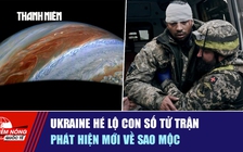 Tiêu điểm quốc tế ngày 6.2: Ukraine hé lộ con số tử trận | Phát hiện mới về sao Mộc