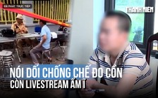 Nói dối 'đã được đo nồng độ cồn ở trạm trước' còn livestream om sòm trên mạng