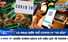 Xem nhanh 12h: Lo ngại biến thể Covid-19 've sầu' | Nhiều chính sách có hiệu lực từ tháng 4