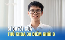 Bí quyết của thủ khoa 30 điểm khối B: Không phải lúc nào cũng học, mệt thì… ngủ