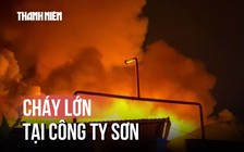 Lửa đỏ rực công ty sơn ở TP.HCM kèm nhiều tiếng nổ