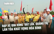 Đạp xe qua vùng ‘đất lửa’ Quảng Trị, lan tỏa khát vọng hòa bình