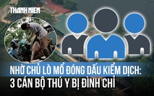 Nhờ chủ lò mổ đóng dấu kiểm dịch thịt lợn: 3 cán bộ thú y bị đình chỉ