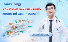 Bác sĩ ơi: 3 chất gây nghiện trong ma túy tác động ra sao?