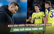 Kịch bản khiến Tottenham xuống hạng vòng cuối Ngoại hạng Anh
