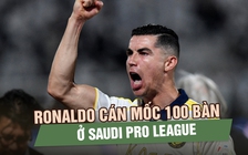 Ronaldo cán mốc 100 bàn ở Saudi Pro League, Al Nassr tiến sát chức vô địch