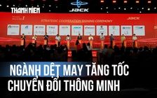 Dệt may tăng tốc chuyển đổi thông minh, Jack giới thiệu hệ sinh thái AI