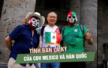 Tình bạn lạ kỳ của CĐV Mexico và Hàn Quốc ở World Cup 2026