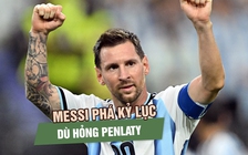 Messi lại làm điều không tưởng ở tuổi 39: Phá kỷ lục World Cup dù hỏng penalty
