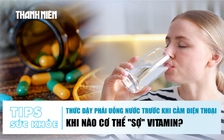 Bản tin sức khỏe 8.6: Thức dậy phải uống nước trước khi cầm điện thoại | Khi cơ thể 'sợ' vitamin