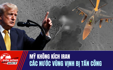 Tiêu điểm quốc tế ngày 13.7: Mỹ không kích Iran | Các nước vùng Vịnh bị tấn công