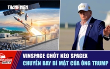 Tiêu điểm quốc tế ngày 12.8: VinSpace chốt kèo SpaceX | Chuyến bay bí mật của ông Trump