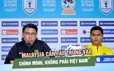 HLV Tan Cheng Hoe: ‘Malaysia cần tập trung vào chính mình, không phải Việt Nam’