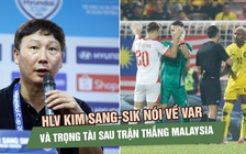 HLV Kim Sang-sik nói về VAR và trọng tài sau trận thắng Malaysia: ‘Tôi thấy tiếc’
