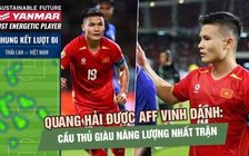 Quang Hải được AFF vinh danh: Cầu thủ giàu năng lượng nhất chung kết lượt đi