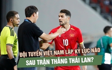 Đội tuyển Việt Nam đã lập những kỷ lục nào sau trận thắng Thái Lan?