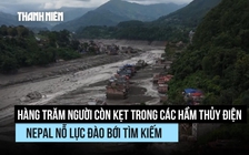 Hàng trăm người kẹt trong các hầm thủy điện, Nepal nỗ lực đào bới tìm kiếm