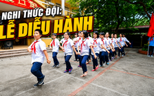 Nghi thức Đội: Lễ Diễu hành được thực hiện khi nào, ra sao?