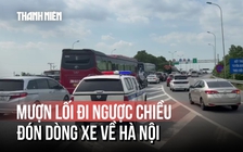 'Mượn' chiều đối diện cao tốc, đón dòng xe về Hà Nội
