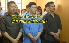Có tiền án về tội đánh bạc vẫn liều lĩnh đi buôn ma túy