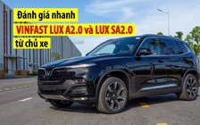 Đánh giá nhanh VinFast Lux A2.0 và SA2.0 từ chủ xe