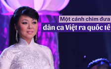 Hương Thanh: Một cánh chim đưa dân ca Việt ra quốc tế