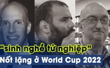 Nốt lặng ở World Cup 2022: khi những nhà báo “sinh nghề tử nghiệp”