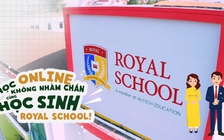 Ở nhà học trực tuyến vui như đến lớp cùng học sinh Royal School