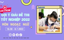 Livestream gợi ý giải đề thi tốt nghiệp THPT 2022: môn tiếng Anh