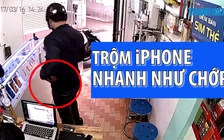 [VIDEO] Trộm 2 chiếc iPhone nhanh như chớp trước mặt chủ cửa hàng